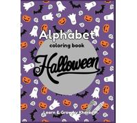 Learn & Grow Alphabet Coloring Book- Halloween: An Educational Halloween Activity Book for Early Learners | 29 Pages of Fun Alphabet Practice, Coloring, and Learning for Ages 3-6