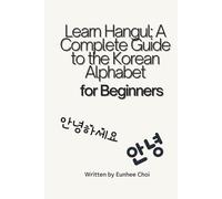 Learn Hangul: A Complete Guide to the Korean Alphabet