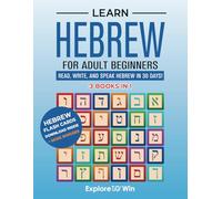 Learn Hebrew for Adult Beginners: 3 Books in 1: Read, Write, and Speak Hebrew in 30 Days!