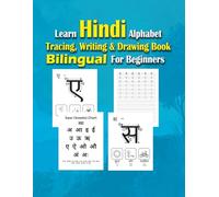 Learn Hindi Alphabet : Tracing, Writing & Drawing Book Bilingual For Beginners: Handwriting Workbook - Tracing Swar & Vyanjan, Learn Barakhadi, Matra Practice, Words & Sentences