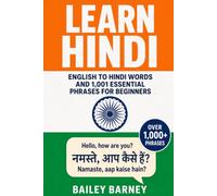 Learn Hindi: English to Hindi Words and 1,001 Essential Phrases for Beginners