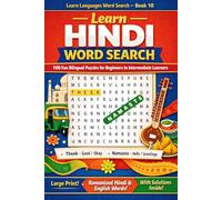 Learn Hindi Word Search: 100 Fun Bilingual Puzzles for Beginners to Intermediate Learners | A Large Print Transliteration Word Search Book with Hindi ... Perfect for Adults, Teens & Language Students