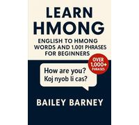 Learn Hmong: English to Hmong Words and 1,001 Phrases for Beginners
