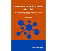Learn How to Build a Brand with CBE: The Collaborative Business Ecosystem Playbook for the Digital Trust Economy
