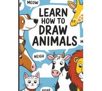 Learn How to Draw Animals: A simple and engaging "how to draw" book that teaches kids how to create their favorite animals with easy to follow steps.