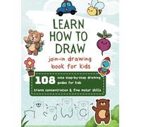 Learn how to draw | join-in drawing book for kids | 108 cute step-by-step drawing guides for kids | trains concentration & fine motor skills