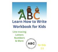 Learn How To Write, Workbook for Kids: Line Tracing, Letters, Numbers, and More.