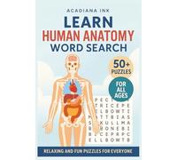 Learn Human Anatomy Word Search: Relaxing and Fun Puzzles for Everyone with Easy Read Print so you can easily learn the Human Anatomy, Medical Terms ... Medical Students or Enthusiasts and Holidays
