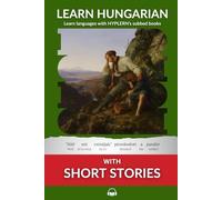 Learn Hungarian with Short Stories: Interlinear Hungarian to English: 2