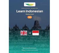 Learn Indonesian - Level C2 Mastery: Learn Indonesian - IndoLingua Method
