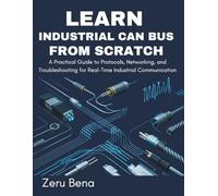 Learn Industrial CAN Bus from Scratch: A Practical Guide to Protocols, Networking, and Troubleshooting for Real-Time Industrial Communication