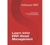 Learn Infor ERP Asset Management: Essential Tools for Streamlining Asset Operations and Ensuring Reliability