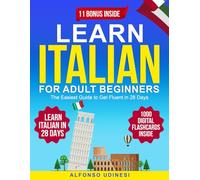 Learn Italian for Adult Beginners: The Easiest Guide to Get Fluent in 28 Days