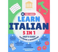 Learn Italian for Adults 5-in-1 Textbook & Workbook: Fast and Easy from Beginner to Fluent with Confidence