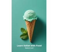 Learn Italian with Food: Beginner Level