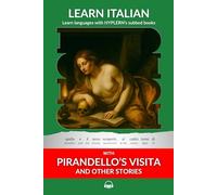 Learn Italian with Pirandello's Visita and Other Stories: Interlinear Italian to English
