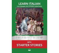 Learn Italian with Starter Stories: Interlinear Italian to English