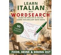 Learn Italian with Wordsearch: Food, Drink & Dining Out: 50 Bilingual Wordsearch Puzzles for Beginners