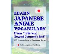 Learn Japanese Anime Vocabulary from "Frieren: Beyond Journey's End": 200 Intermediate to Advanced Terms