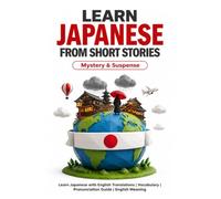 Learn Japanese from Short Stories: Japanese Short Stories - Science Fiction and Fantasy: Learn Japanese with English Translations | Vocabulary | Furigana | Pronunciation Guide | English Meaning
