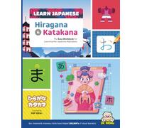 Learn Japanese Hiragana & Katakana: The Easy Guide & Workbook for Learning the Japanese Alphabets: Dr. Moku’s mnemonic memory tricks have helped 100,000’s to learn Japanese!