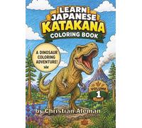 Learn Japanese Katakana Coloring Book: A Dinosaur Coloring Adventure