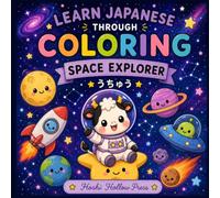 Learn Japanese Through Coloring: Space Explorer