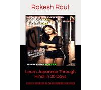 Learn Japanese Through Hindi In 30 Days: जापानी सीखें हिंदी में - 30 दिनों में बेसिक से एडवांस्ड