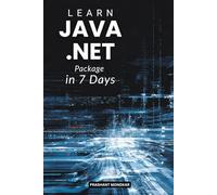 Learn Java .net Package in 7 Days: A Fast-Track Guide to Java Networking, Sockets, and Communication APIs