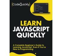 Code Quickly Learn JavaScript Quickly (Tascabile)