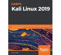 Learn Kali Linux 2019: Perform powerful penetration testing using Kali Lin...