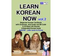 LEARN KOREAN NOW vol.2 Beginner Korean Textbook with Grammar, and Audio via QR Code & 20 Real-Life Stories Integrated Korean book: Julie came to Korea