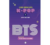 LEARN KOREAN WITH BTS: A Scientific 3-Step Korean Language Learning Method with QR Videos, Lyric Reading, and Hangul Writing Practice