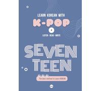 LEARN KOREAN WITH SEVENTEEN: A Scientific 3-Step Korean Language Learning Method with QR Videos, Lyric Reading, and Hangul Writing Practice