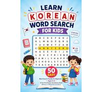 Learn Korean Word Search for Kids: 50 Easy Word Search Puzzles for Beginners Ages 6-8 - A Fun First Korean Vocabulary Book (Written in Official Romanization)