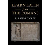 Learn Latin from the Romans: A Complete Introductory Course Using Textbook...