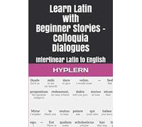 Learn Latin with Beginner Stories - Colloquia Dialogues: Interlinear Latin to English
