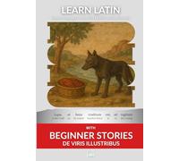 Learn Latin with Beginner Stories - De Viris Illustribus: Interlinear Latin to English