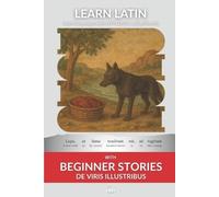 Learn Latin with Beginner Stories - De Viris Illustribus (Tascabile)