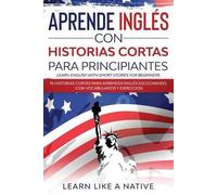 Learn Like A Na Aprende Ingles con Historias Cortas para Principiant (Tascabile)