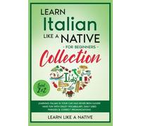 Learn Like A Na Learn Italian Like a Native for Beginners Collection (Tascabile)