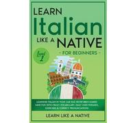 Learn Like a Na Learn Italian Like a Native for Beginners - L (Copertina rigida)