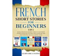 Learn Like A Native French Short Stories for Beginners - 5 in 1 (Tascabile)