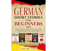 Learn Like A Native German Short Stories for Beginners - 5 in 1 (Tascabile)