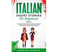 Learn Like A Native Italian Short Stories for Beginners Book 1 (Tascabile)