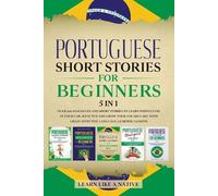 Learn Like A Native Portuguese Short Stories for Beginners - 5 in 1 (Tascabile)