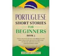 Learn Like A Native Portuguese Short Stories for Beginners Book 3 (Tascabile)