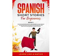 Learn Like A Native Spanish Short Stories for Beginners Book 1 (Tascabile)