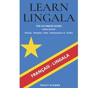 Learn Lingala - The Ultimate Guide (French Edition)
