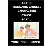 Learn Mandarin Chinese Characters (Volume 1)- China's Ancient Language Art and Culture, Read and Recognize Simplified Pictographic Characters with ... Advanced Students, HSK All Levels